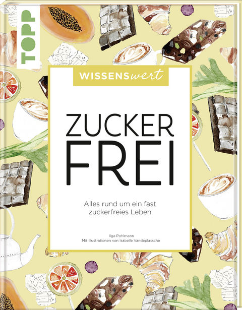 wissenswert - Zuckerfrei - Ilga Pohlmann