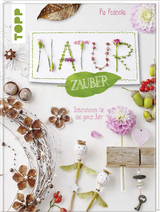 NaturZauber durchs Jahr - Pia Pedevilla