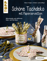 Schöne Tischdeko mit Papierservietten (kreativ.kompakt) - Stefanie Lautenschläger, Simone Knappe