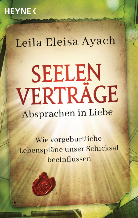 Seelenverträge. Absprachen in Liebe - Leila Eleisa Ayach