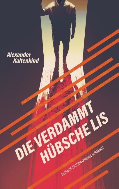 Die verdammt hübsche Lis - Alexander Kaltenkind