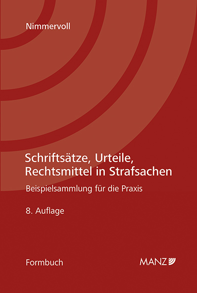 Schriftsätze, Urteile, Rechtsmittel in Strafsachen - Rainer Nimmervoll