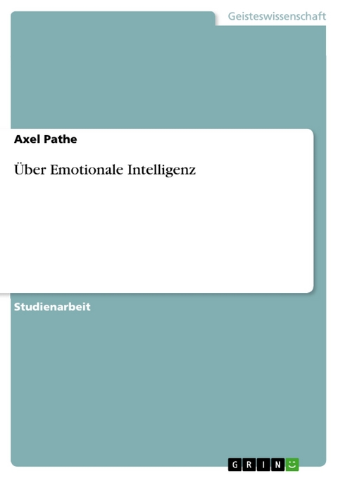 Über Emotionale Intelligenz - Axel Pathe