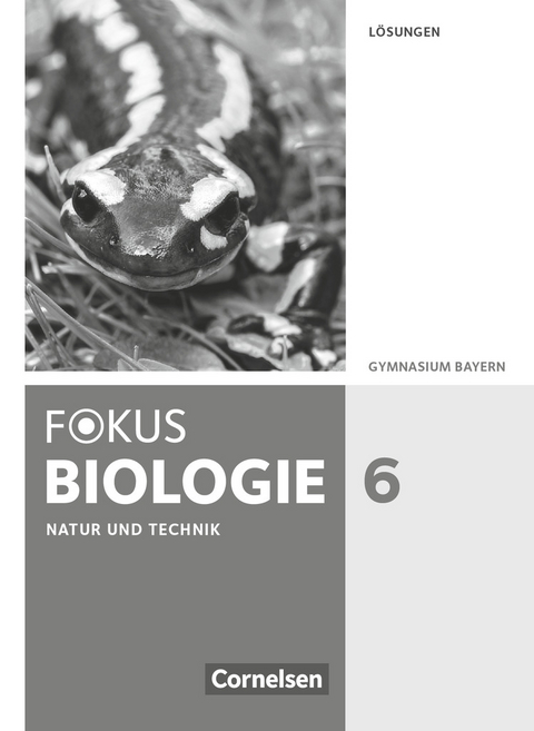 Fokus Biologie - Neubearbeitung - Gymnasium Bayern - 6. Jahrgangsstufe - Wolf Kraus, Claudia Schneider, Thomas Freiman, Stefan Grabe, Markus Drechsel, Robert Raßhofer, Roland Biernacki, Michael Dreyer, Nadja Nikol