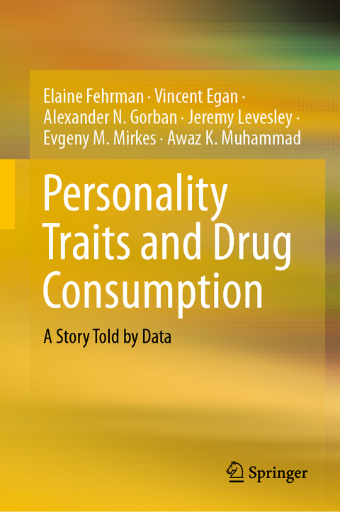 Personality Traits and Drug Consumption - Elaine Fehrman, Vincent Egan, Alexander N. Gorban, Jeremy Levesley, Evgeny M. Mirkes, Awaz K. Muhammad