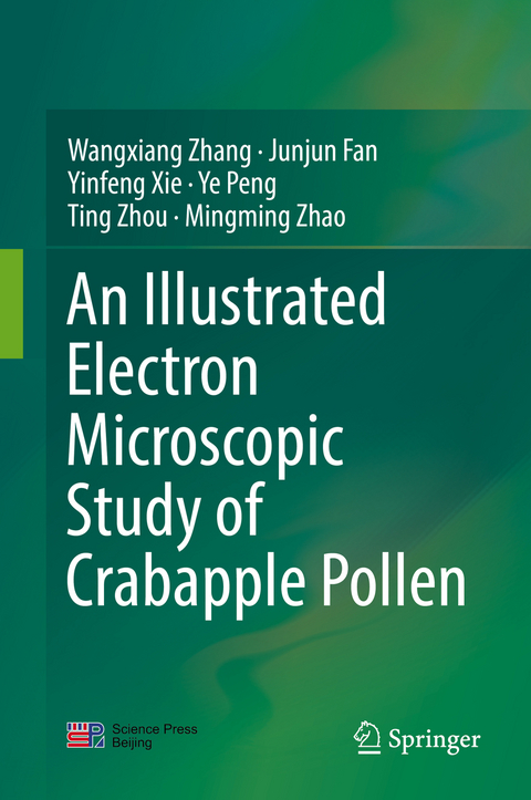 An Illustrated Electron Microscopic Study of Crabapple Pollen - Wangxiang Zhang, Junjun Fan, Yinfeng Xie, Ye Peng, Ting Zhou