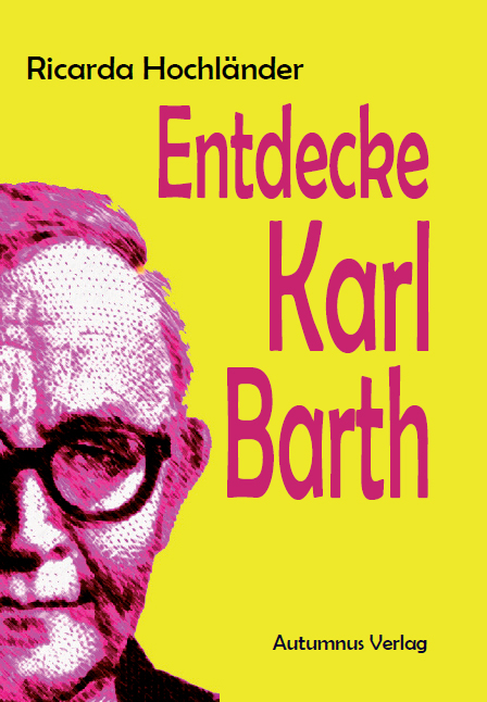 Entdecke Karl Barth - Ricarda Hochländer