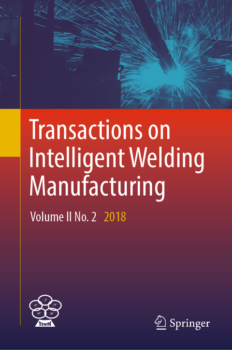 Transactions on Intelligent Welding Manufacturing - 