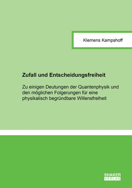 Zufall und Entscheidungsfreiheit - Klemens Kampshoff