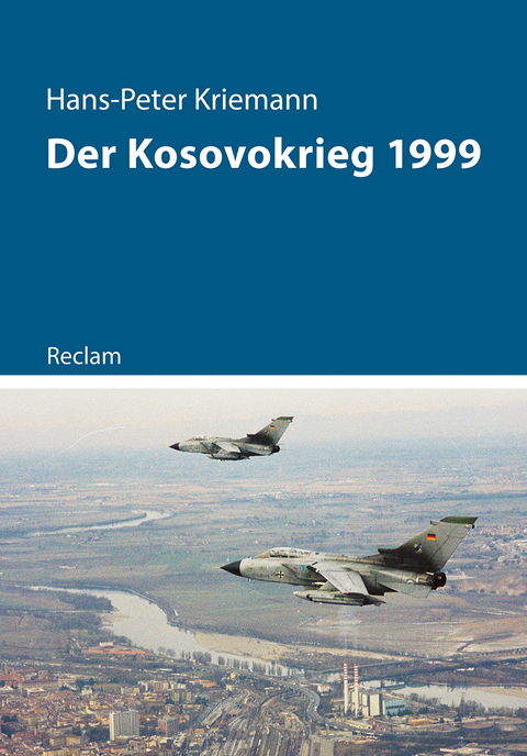 Der Kosovokrieg 1999 - Hans-Peter Kriemann