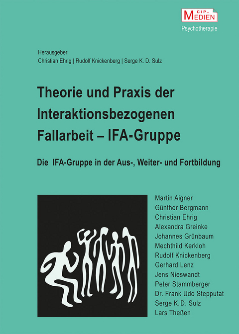 IFA-Gruppe – Interaktionsbezogene Fallarbeit in der Verhaltenstherapie - 