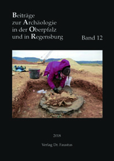 Beiträge zur Archäologie in der Oberpfalz und in Regensburg - 