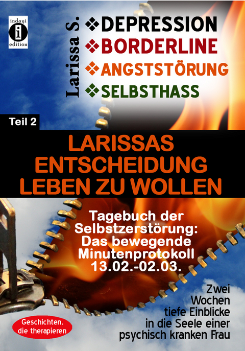 DEPRESSION - BORDERLINE - ANGSTSTÖRUNG - SELBSTHASS  Teil 2: Larissas Entscheidung leben zu wollen - Tagebuch der Selbstzerstörung - Larissa S.