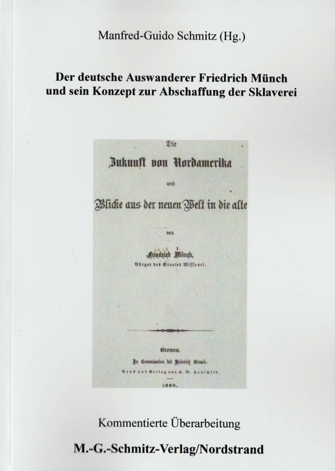 Der deutsche Auswanderer Friedrich Münch und sein Konzept zur Abschaffung der Sklaverei - 