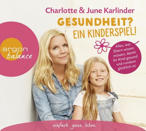 Gesundheit? Ein Kinderspiel! - Charlotte Karlinder, June Karlinder