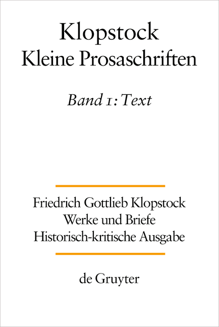 Friedrich Gottlieb Klopstock: Werke und Briefe. Abteilung Werke IX: Kleine Prosaschriften / Text - 