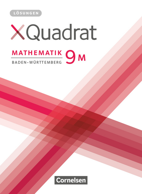 XQuadrat - Baden-Württemberg - 9. Schuljahr - Hannes Klein, Thilo Schmid, Sabine Kowalk, Dieter Baum, Elke Graef, Lisa Polzer, Axel Siebert, Kerstin Heinz, Judith Abb, Christopher Heck