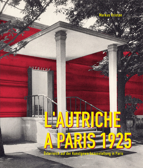 L’Autriche à Paris 1925 - Markus Kristan