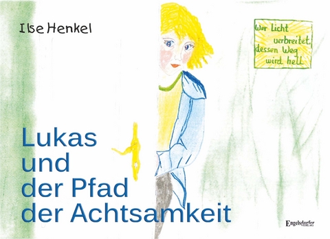 Lukas und der Pfad der Achtsamkeit - Ilse Henkel