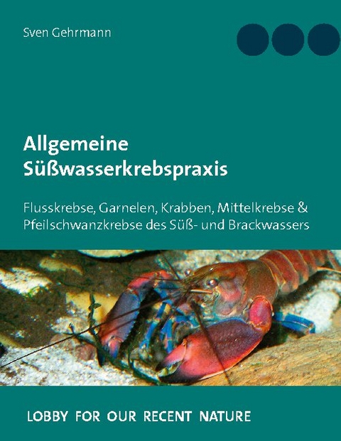 Allgemeine Süßwasserkrebspraxis - Sven Gehrmann