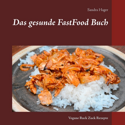 Das gesunde FastFood Buch - Sandra Hager