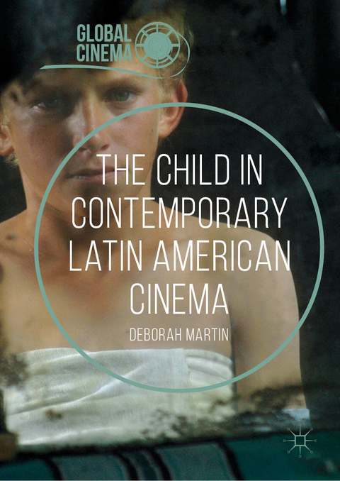 The Child in Contemporary Latin American Cinema - Deborah Martin