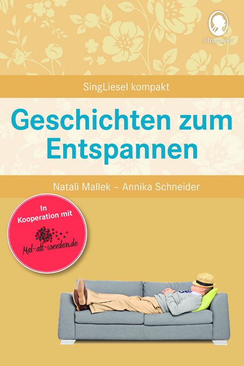 Geschichten zum Entspannen. Kurze Erzählungen für Senioren - Natali Mallek, Annika Schneider