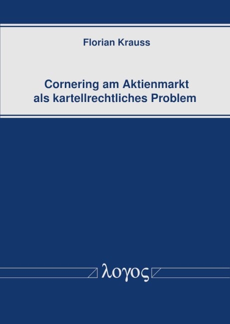 Cornering am Aktienmarkt als kartellrechtliches Problem - Florian Krauss