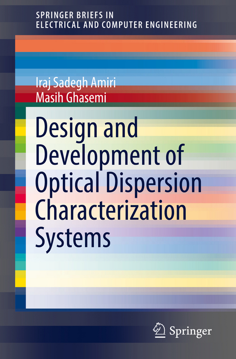 Design and Development of Optical Dispersion Characterization Systems - Iraj Sadegh Amiri, Masih Ghasemi