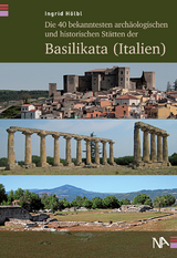 Die 40 bekanntesten archäologischen und historischen Stätten der Basilikata (Italien) - Ingrid Hölbl