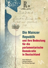Die Mainzer Republik und ihre Bedeutung für die parlamentarische Demokratie in Deutschland - 