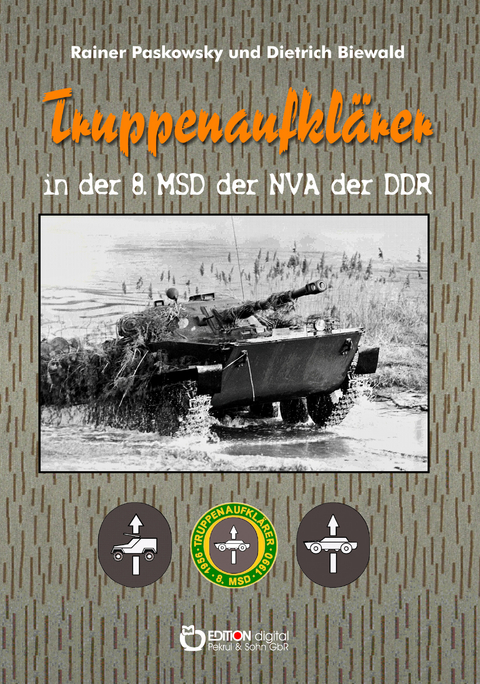 Truppenaufklärer in der 8. MSD der NVA der DDR - Rainer Paskowsky, Dietrich Biewald