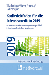 Kodierleitfaden für die Intensivmedizin 2019 - Raffi Bekeredjian, F. Joachim Meyer, Markus Thalheimer, Claus-Peter Kreutz