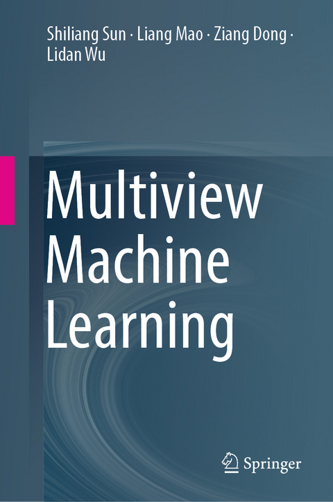 Multiview Machine Learning - Shiliang Sun, Liang Mao, Ziang Dong, Lidan Wu