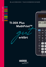 TI-30X Plus MathPrint gut erklärt - Gruber, Helmut; Neumann, Robert