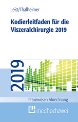Kodierleitfaden für die Viszeralchirurgie 2019 - Leist, Susanne; Thalheimer, Markus