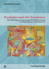 Psychotherapie der Emotionen - Reinhard Plassmann