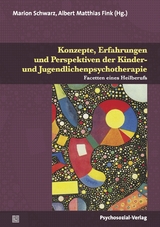 Konzepte, Erfahrungen und Perspektiven der Kinder- und Jugendlichenpsychotherapie - 