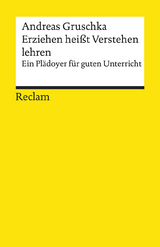 Erziehen heißt Verstehen lehren - Andreas Gruschka