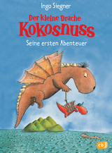 Der kleine Drache Kokosnuss - Seine ersten Abenteuer - Ingo Siegner