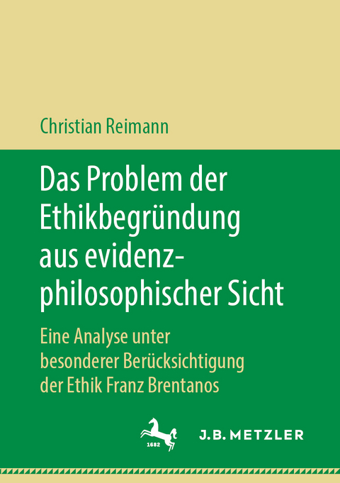 Das Problem der Ethikbegründung aus evidenzphilosophischer Sicht - Christian Reimann