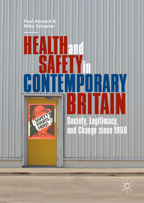 Health and Safety in Contemporary Britain - Paul Almond, Mike Esbester