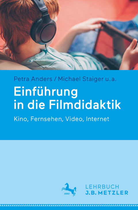 Einführung in die Filmdidaktik - Petra Anders, Michael Staiger, Christian Albrecht, Manfred Rüsel, Claudia Vorst