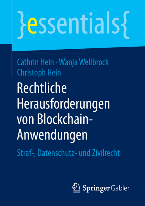 Rechtliche Herausforderungen von Blockchain-Anwendungen - Cathrin Hein, Wanja Wellbrock, Christoph Hein