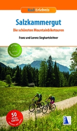 Salzkammergut - Die schönsten Mountainbiketouren - Sieghartsleitner, Franz; Sieghartsleitner, Lorenz