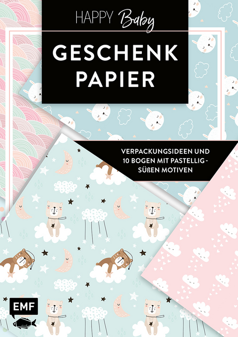 Das Geschenkpapier-Set – Happy Baby: Verpackungsideen und 10 Bogen mit pastellig-süßen Motiven