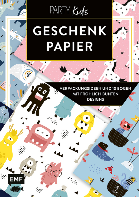 Das Geschenkpapier-Set – Party Kids: Verpackungsideen und 10 Bogen in fröhlich-bunten Designs