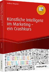 Künstliche Intelligenz im Marketing - ein Crashkurs - Andreas Wagener