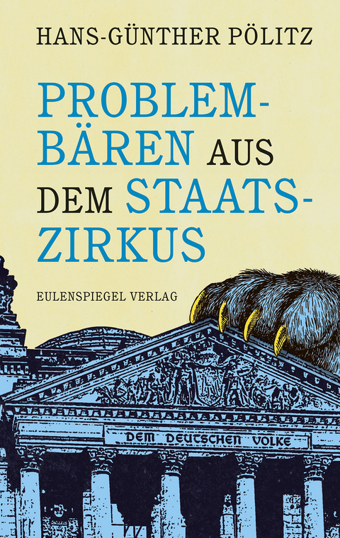 Problembären aus dem Staatszirkus - Hans-Günther Pölitz