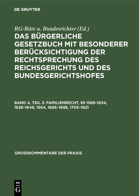 Das Bürgerliche Gesetzbuch mit besonderer Berücksichtigung der Rechtsprechung... / Familienrecht, §§ 1589–1634, 1638–1649, 1664, 1666–1698, 1705–1921 - 